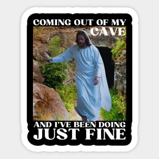 Jesus Meme Coming Out Of My Cave And I've Been Doing Just Fine Sticker